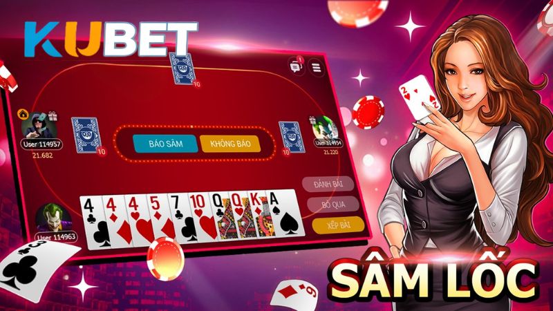 Sâm Lốc KUBET là game bài dân gian quen thuộc ở miền Bắc Việt Nam