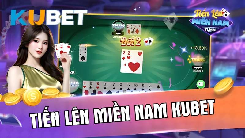 Hướng Dẫn Chơi Tiến Lên Miền Nam KUBET Cho Người Mới Bắt Đầu