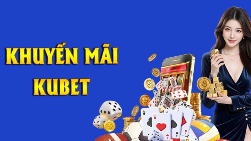 Khuyến mãi tháng 1 tại kubet có rất nhiều chương trình khuyến mãi